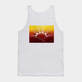Even The Darkest Night Will End And The Sun Will Rise Tank Top